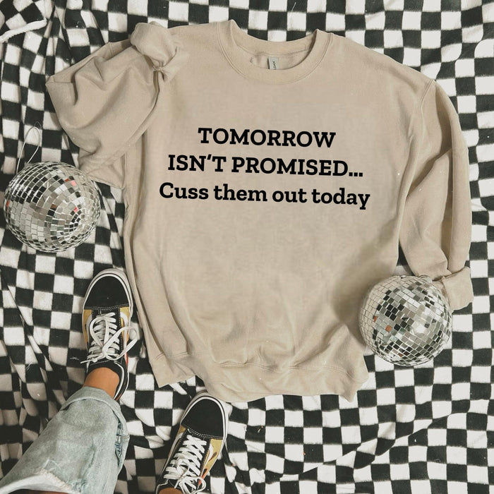 Tomorrow Isn’t Promised.. Cuss them out today - Black Powder Boutique