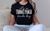 Throat Punch Kinda Day - Black Powder Boutique