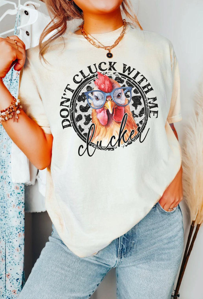 Don’t Cluck With Me Clucker - Black Powder Boutique