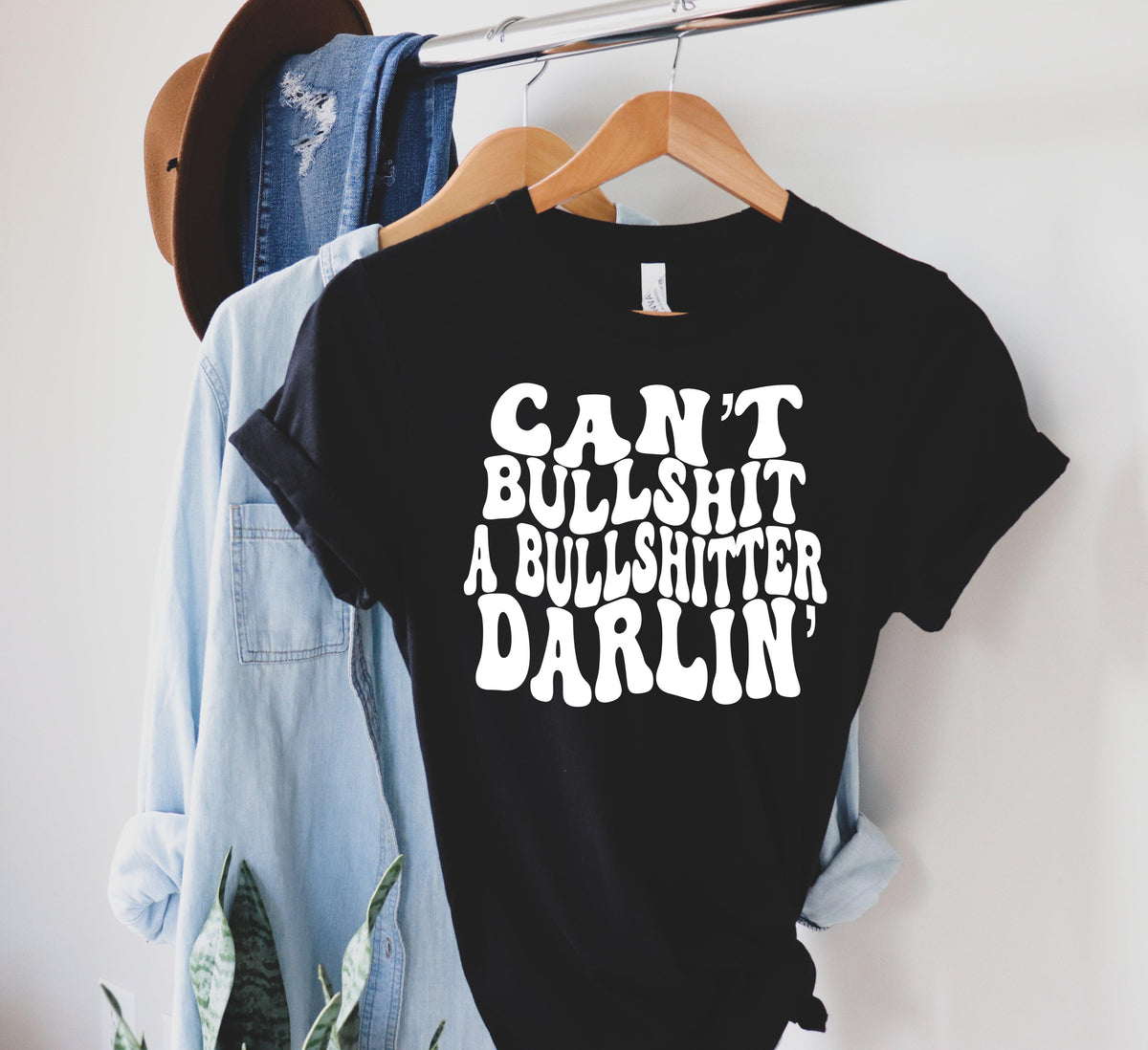 Can’t Bullshit A Bullshitter Darlin’ - Black Powder Boutique