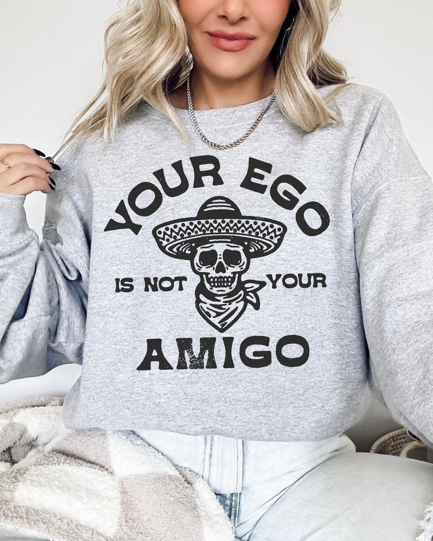 Your Ego Is Not Your Amigo - Black Powder Boutique